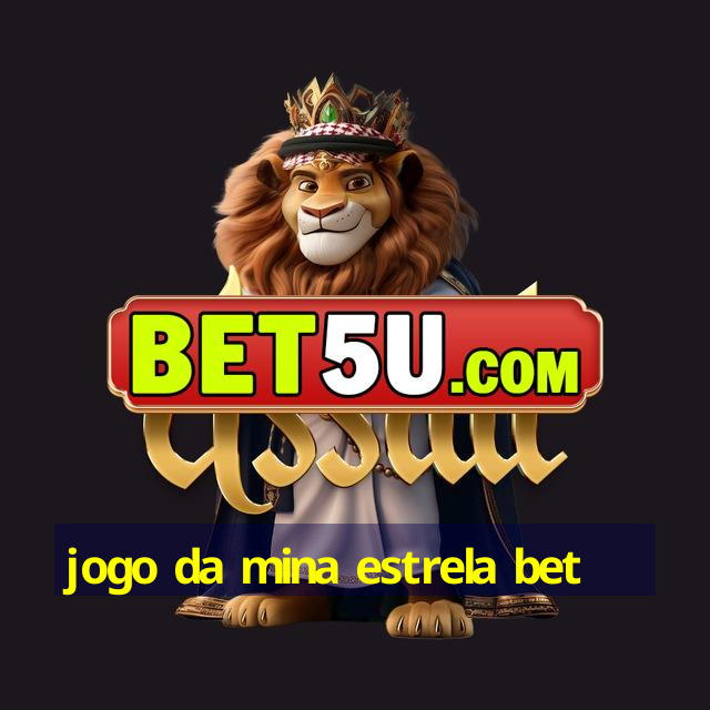 jogo da mina estrela bet